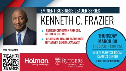 Eminent Business Leader Series - Kenneth C. Frazier - Thursday, 3/30 @ 11am - 1pm