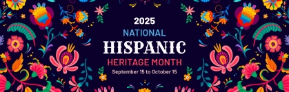 2025 National Hispanic Heritage Month