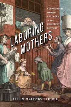 Laboring Women: Reproducing Women and Work in the Eighteenth Century